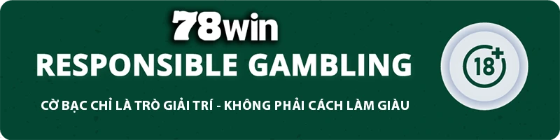 78win ⚜️ Universal - TRANG CHỦ 78win.com TẶNG 78K ĐĂNG KÝ 78 win CHƠI WORLDCUP Số Đỏ Casino Com 11 78WIN responsible gambling banner